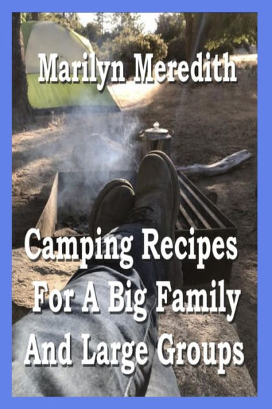 Camping Recipes for a Big Family and Large Groups