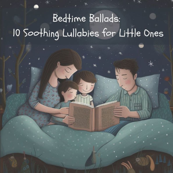Bedtime Ballads: 10 Soothing Lullabies for Little Ones