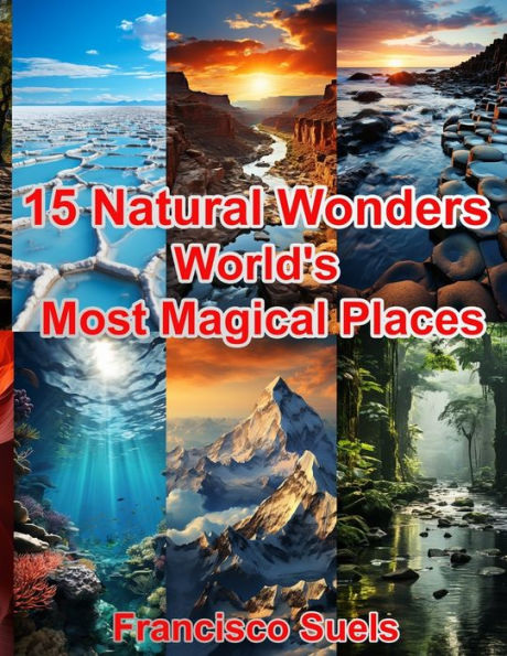 15 Natural Wonders World's Most Magical Places