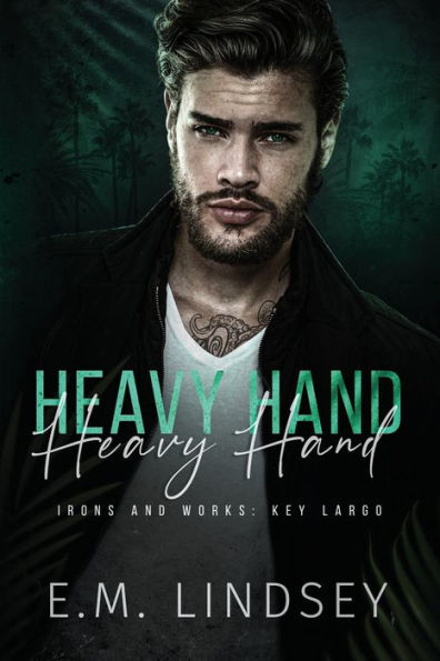 Heavy Hand: Irons and Works: Key Largo
