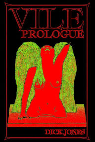 Title: VILE PROLOGUE, Author: Dick Jones