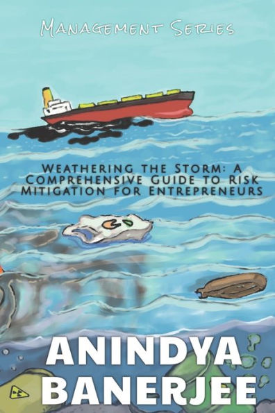 Weathering the Storm: A Comprehensive Guide to Risk Mitigation for Entrepreneurs