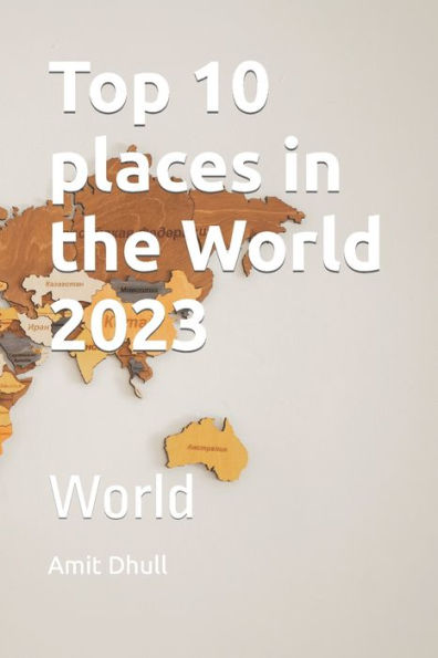 Top 10 places in the World 2023: World
