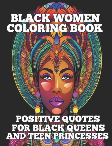 Black Women Coloring Book Positive Quotes For Black Queens and Teen Princesses