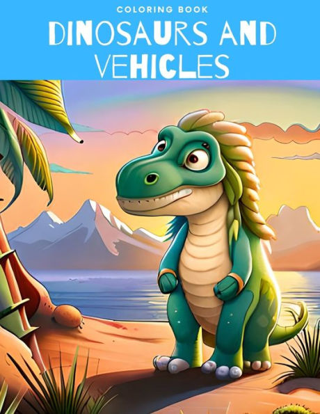 Dinosaurs and Vehicles