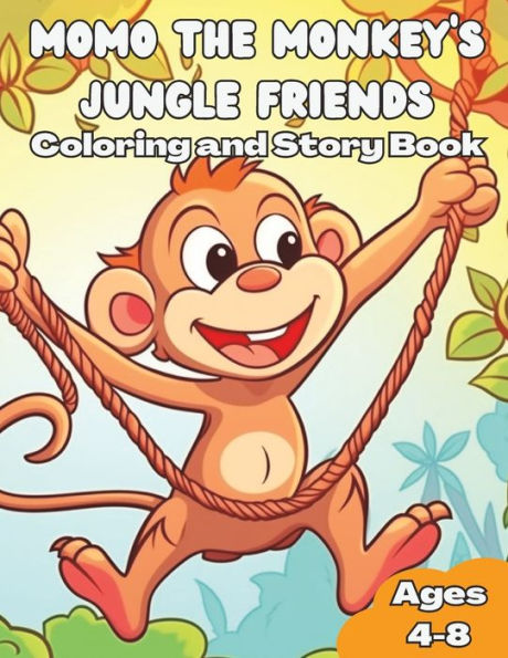 Momo The Monkey's Jungle Friends Coloring and Story Book: Finding friends in fun places!