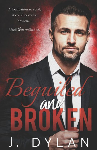 Beguiled and Broken: A Stalker Dark Small Town Romance