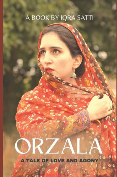 Orzala: A tale of Love and Agony