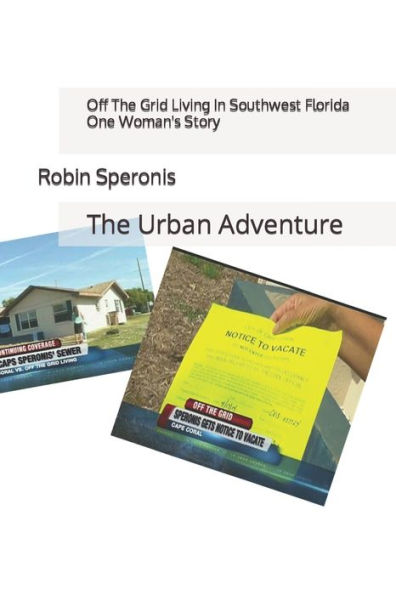 Off The Grid Living In Southwest Florida - One Woman's Story: The Urban Adventure