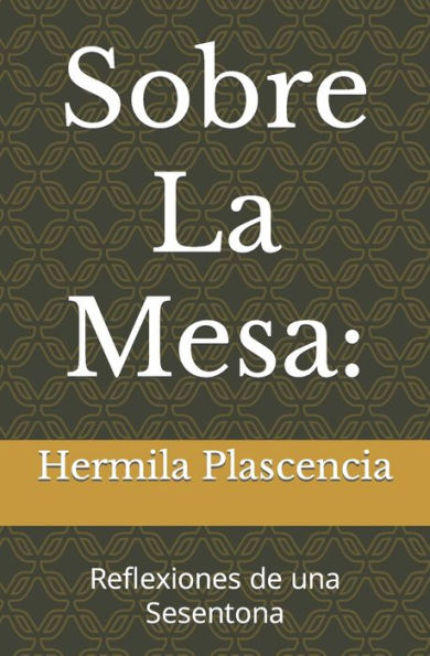 Sobre La Mesa: : Reflexiones de una Sesentona