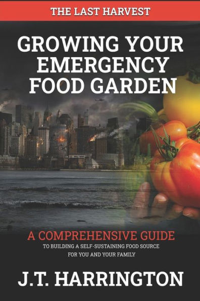 The Last Harvest: Growing Your Emergency Food Garden