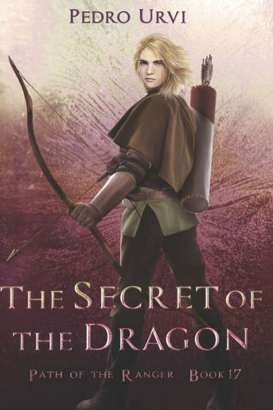 The Secret of the Dragon: (Path of the Ranger Book 17)