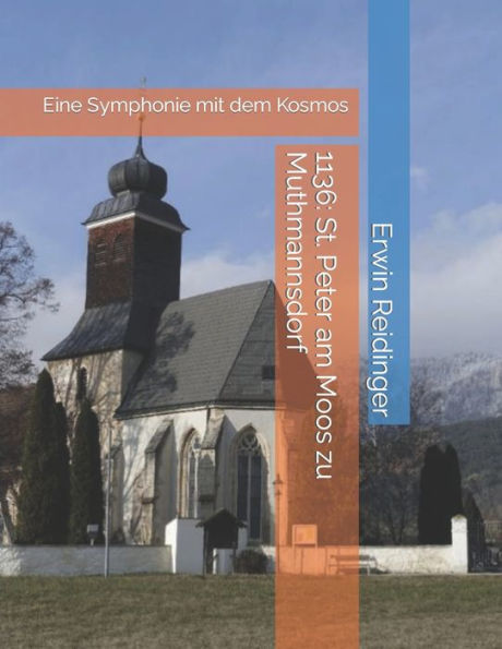 1136: St. Peter am Moos zu Muthmannsdorf: Eine Symphonie mit dem Kosmos