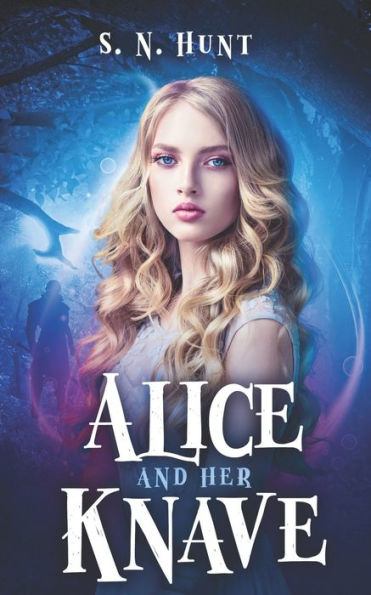 Alice and her Knave: A Dark Alice in Wonderland Retelling