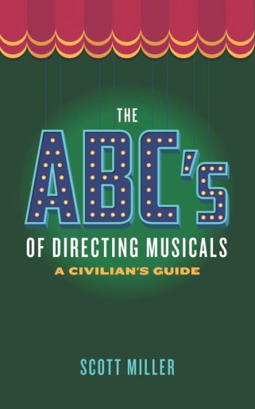 The ABCs of Directing Musicals: A Civilian's Guide