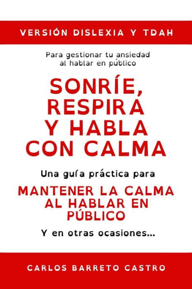 Sonríe, Respira y Habla Con Calma: Versión Disléxia y TDHA