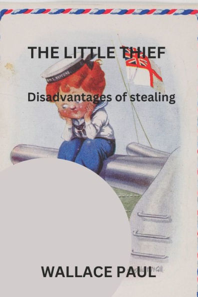 THE LITTLE THIEF: disadvantages of stealing