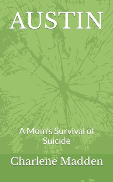 AUSTIN: A Mom's Survival of Suicide