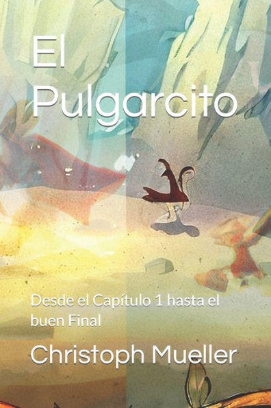 El Pulgarcito: Desde el Capítulo 1 hasta el buen Final