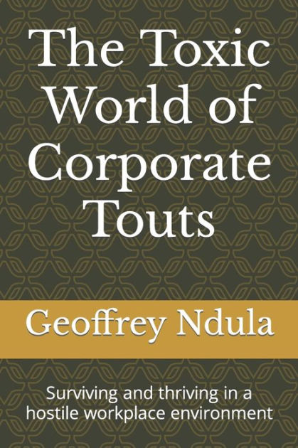 The Toxic World of Corporate Touts: Surviving and thriving in a hostile ...