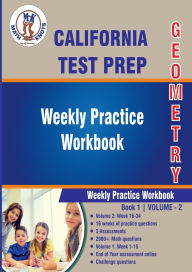 Title: California State Test Prep: Geometry Weekly Practice WorkBook Volume 2:, Author: Gowri Vemuri