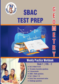 Title: SBAC Assessment Test Prep: Geometry Weekly Practice WorkBook Volume 2:, Author: Gowri Vemuri