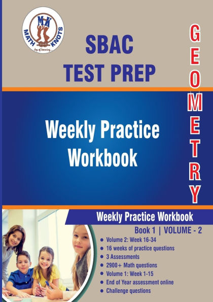 SBAC Assessment Test Prep: Geometry Weekly Practice WorkBook Volume 2: