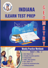 Title: Indiana (ILEARN) Assessment System Test Prep: Geometry Weekly Practice WorkBook Volume 2:, Author: Gowri Vemuri