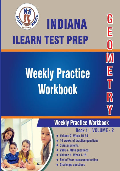 Indiana (ILEARN) Assessment System Test Prep: Geometry Weekly Practice WorkBook Volume 2: