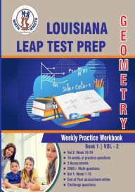 Title: Louisiana State (LEAP) Test Prep: Geometry Weekly Practice WorkBook Volume 2:, Author: Gowri Vemuri