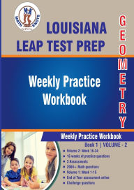 Title: Louisiana State (LEAP) Test Prep: Geometry Weekly Practice WorkBook Volume 2:, Author: Gowri Vemuri