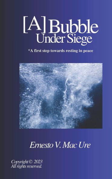 [A]Bubble Under Siege: A first step in resting in peace
