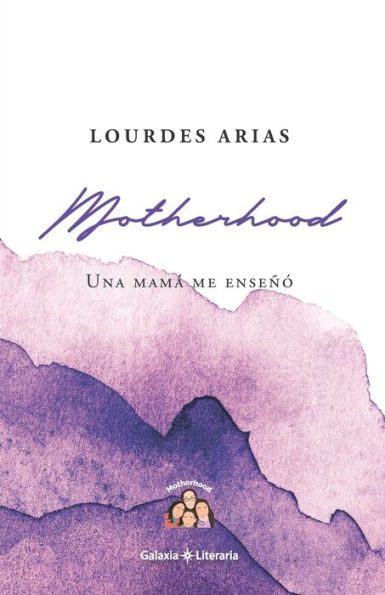 Motherhood, una mamá me enseñó