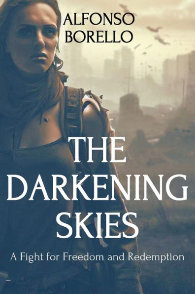 The Darkening Skies: A Fight for Freedom and Redemption