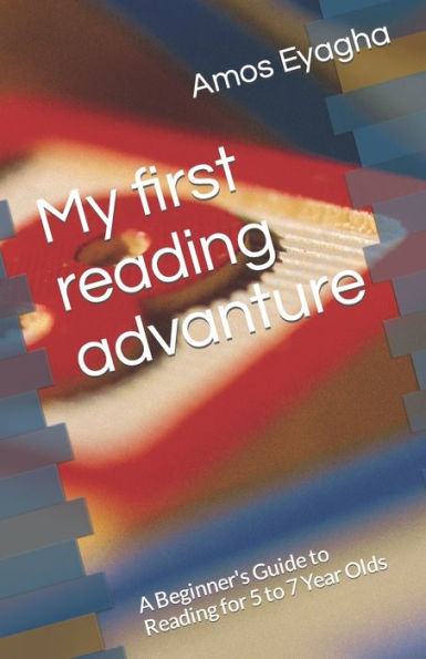 My first reading advanture: A Beginner's Guide to Reading for 5 to 7 Year Olds