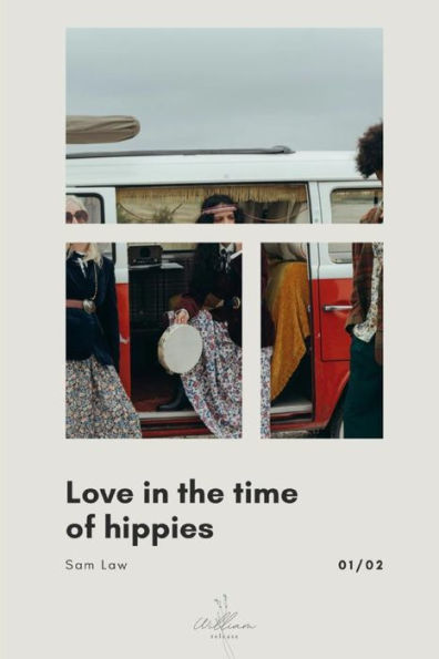 Love in the Time of Hippies: part 1 of 2