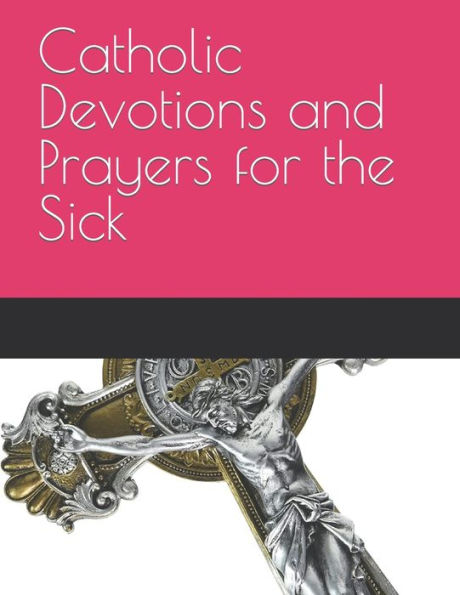 Catholic Devotions and Prayers for the Sick