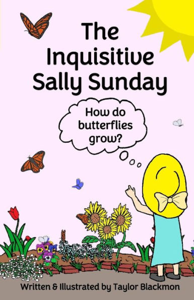 The Inquisitive Sally Sunday: How do butterflies grow?