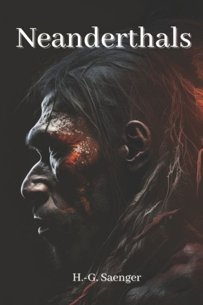 Neanderthals: Unraveling the Secrets of Our Ancient Relatives