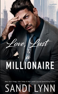 Title: Love, Lust & A Millionaire (Wyatt Brothers, Book 1), Author: Sandi Lynn
