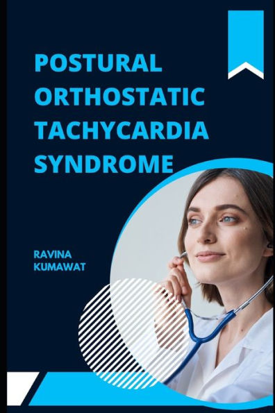 Postural Orthostatic Tachycardia Syndrome By Ravina Kumawat, Paperback ...