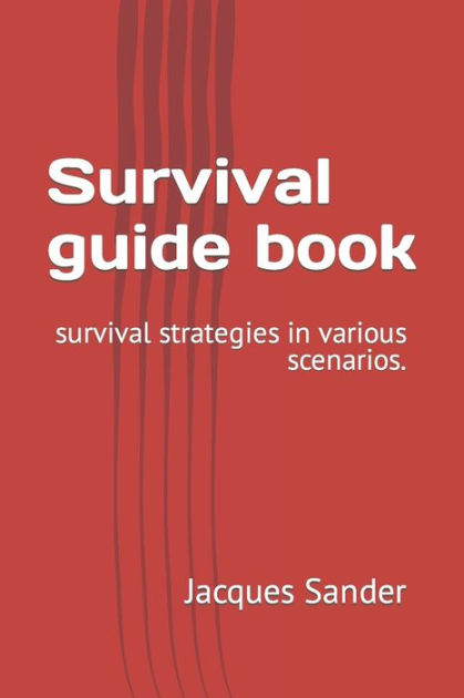 Survival guide book: survival strategies in various scenarios. by ...