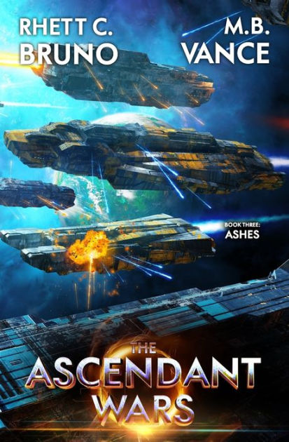 The Ascendant Wars 3: Ashes: A Military Sci-Fi Series by M.B. Vance ...