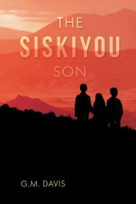 Free kindle book downloads for pc The Siskiyou Son (English Edition) by G M Davis, G M Davis 9798393226206