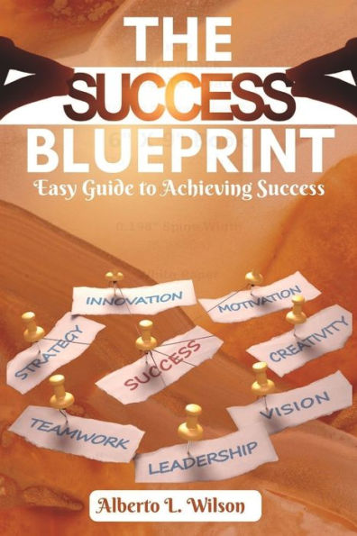 Success Blueprint: Easy Guide to Achieving Success