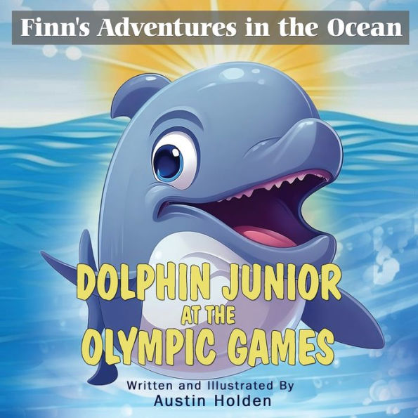 Finn's Adventures in the Ocean: Dolphin Junior At The Olympic Games