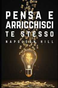 Title: Pensa e arricchisci te stesso - Tradotta in italiano (Italian Edition), Author: Napoleon Hill
