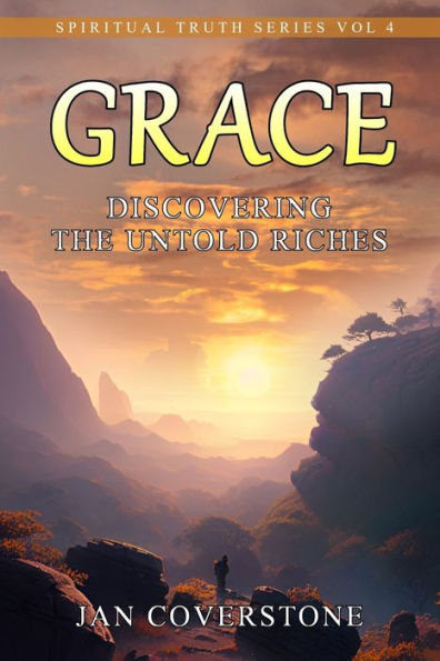 Grace: Discovering the Untold Riches