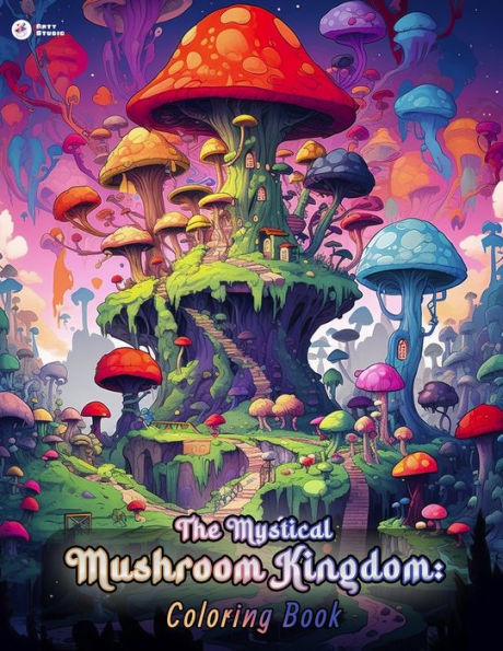 The Mystical Mushroom Kingdom: Coloring book