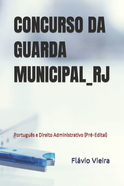 CONCURSO DA GUARDA MUNICIPAL_RJ: Português e Direito Administrativo (Pré-Edital)